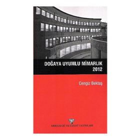 Doğaya Uyumlu Mimarlık 2012 - Cengiz Bektaş