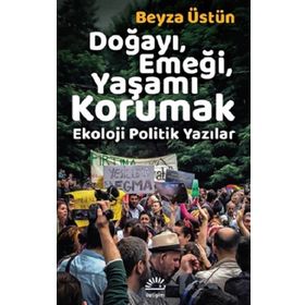 Doğayı Emeği Yaşamı Korumak - Beyza Üstün