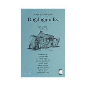 Doğduğum Ev - Nuriye Çakmak Çelik