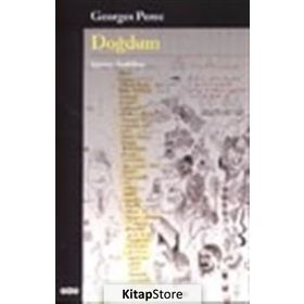 Doğdum - Georges Perec