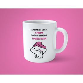 Doğma Büyüme Harikayım Baskılı Kupa