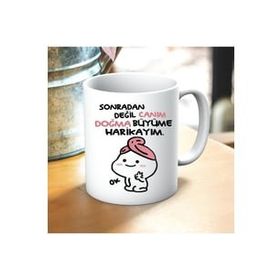 Doğma Büyüme Harikayım Baskılı Kupa
