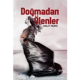 Doğmadan Ölenler - Halit Yazıcı