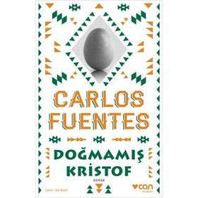 DOĞMAMIŞ KRISTOF - CARLOS FUENTES