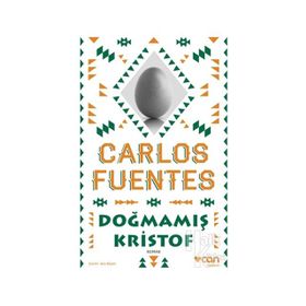DOĞMAMIŞ KRISTOF - CARLOS FUENTES