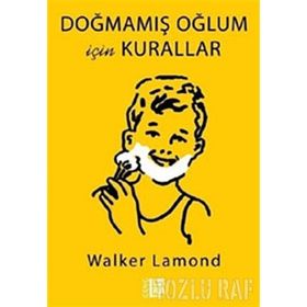 Doğmamış Oğlum İçin Kurallar - Walker Lamond