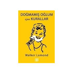 Doğmamış Oğlum İçin Kurallar - Walker Lamond