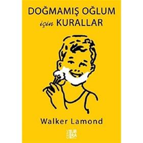 Doğmamış Oğlum İçin Kurallar - Walker Lamond