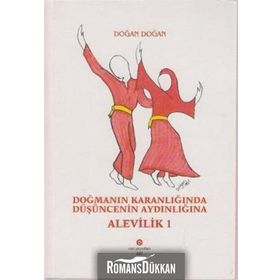 DOĞMANIN KARANLIĞINDA DÜŞÜNCENİN AYDINLIĞINA ALEVILIK-1 - DOĞAN DOĞAN