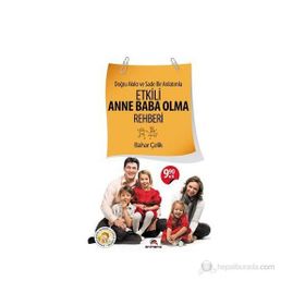 DOĞRU AKILCI VE SADE BIR ANLATIMLA ETKILI ANNE BABA OLMA REHBERI - BAHAR ÇELIK