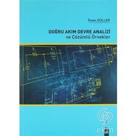 Doğru Akım Devre Analizi ve Çözümlü Örnekler - İhsan Güller