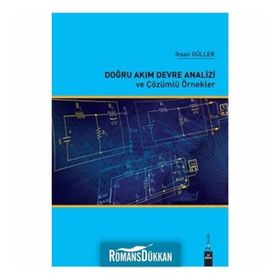 Doğru Akım Devre Analizi ve Çözümlü Örnekler - İhsan Güller
