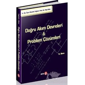 DOĞRU AKIM DEVRELERI & PROBLEM ÇÖZÜMLERİ - MUSTAFA YAĞIMLI;FEYZI AKAR