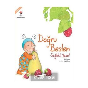 Doğru Beslen Sağlıklı Yaşa! - Aleix Cabrera