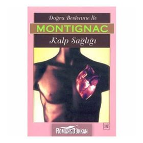 DOĞRU BESLENME İLE KALP SAĞLIĞI - MICHEL MONTIGNAC