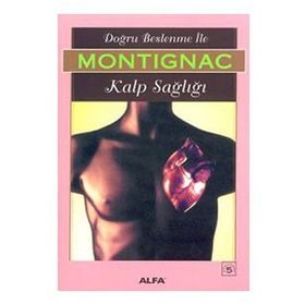 DOĞRU BESLENME İLE KALP SAĞLIĞI - MICHEL MONTIGNAC