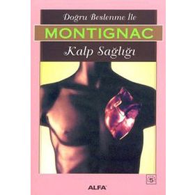DOĞRU BESLENME İLE KALP SAĞLIĞI - MICHEL MONTIGNAC