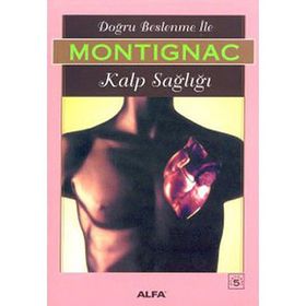 DOĞRU BESLENME İLE KALP SAĞLIĞI - MICHEL MONTIGNAC