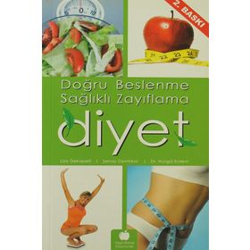 DOĞRU BESLENME SAĞLIKLI ZAYIFLAMA DIYET - LIZA DEKAPELLI, ŞENAY DEMIRKOL, NURGÜL ERDEM