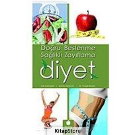 DOĞRU BESLENME SAĞLIKLI ZAYIFLAMA DIYET - LIZA DEKAPELLI, ŞENAY DEMIRKOL, NURGÜL ERDEM