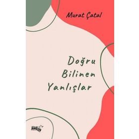 Doğru Bilinen Yanlışlar Murat Çatal