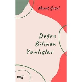 Doğru Bilinen Yanlışlar Murat Çatal