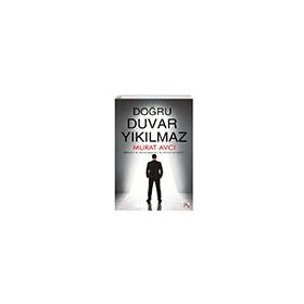 Doğru Duvar Yıkılmaz - Murat Avcı