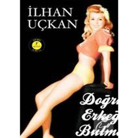 DOĞRU ERKEĞI BULMA KILAVUZU (CEP BOY) - İLHAN UÇKAN