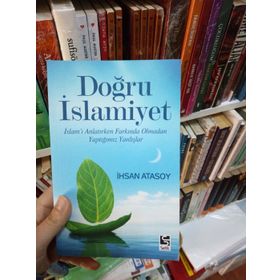 DOĞRU İSLAMİYET - İHSAN ATASOY