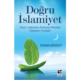 DOĞRU İSLAMİYET - İHSAN ATASOY