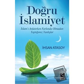 DOĞRU İSLAMİYET - İHSAN ATASOY