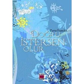 Doğru İstersen Olur! - Pierre Franckh