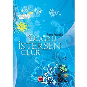 Doğru İstersen Olur! - Pierre Franckh