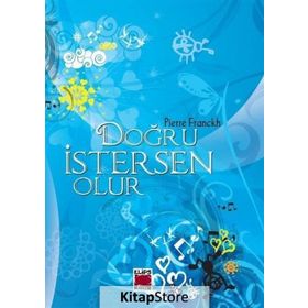 Doğru İstersen Olur! - Pierre Franckh