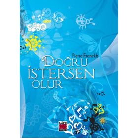 Doğru İstersen Olur! - Pierre Franckh