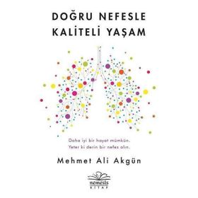 Doğru Nefesle Kaliteli Yaşam - Mehmet Ali Akgün