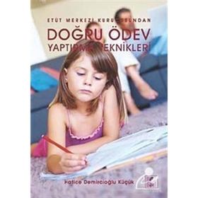 DOĞRU ÖDEV YAPTIRMA TEKNIKLERI ETÜT MERKEZI KURUCUSUNDAN - HATICE DEMİRCİOĞLU KÜÇÜK