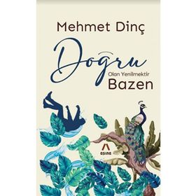 Dogru Olan Yenilmektir - Mehmet Dinç