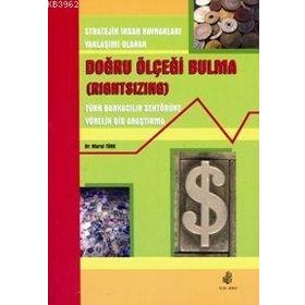 DOĞRU ÖLÇEĞİ BULMA (RIGHTSIZING) - MURAT TÜRK