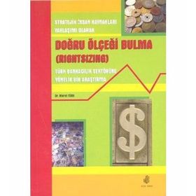 DOĞRU ÖLÇEĞİ BULMA (RIGHTSIZING) - MURAT TÜRK