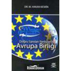 DOĞRU SANILAN YANLIŞLARLA AVRUPA BİRLİĞİ - M. HAKAN KESKIN