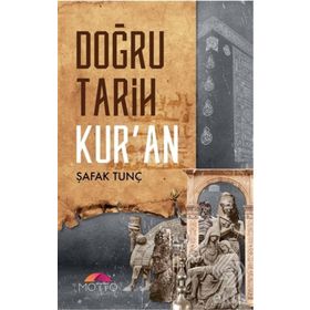 Doğru Tarih Kur’an - Şafak Tunç