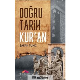 Doğru Tarih Kur’an - Şafak Tunç