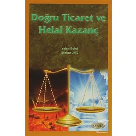 Doğru Ticaret ve Helal Kazanç - Yalçın Bulut Serkan Ünlü