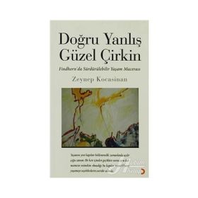 DOĞRU YANLIŞ GÜZEL ÇİRKİN - ZEYNEP KOCASINAN