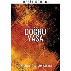 Doğru Yaşa - Reşit Korucu