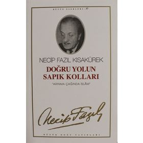Doğru Yolun Sapık Kolları 57 - Necip Fazıl Kısakürek