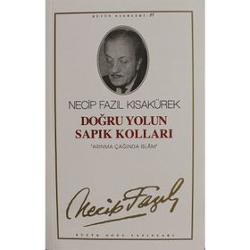 Doğru Yolun Sapık Kolları 57 - Necip Fazıl Kısakürek
