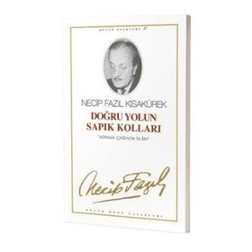 Doğru Yolun Sapık Kolları 57 - Necip Fazıl Kısakürek