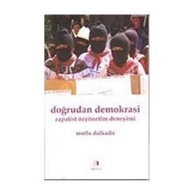 DOĞRUDAN DEMOKRASI ZAPATIST ÖZYÖNETİM DENEYIMI - MUTLU DULKADIR
